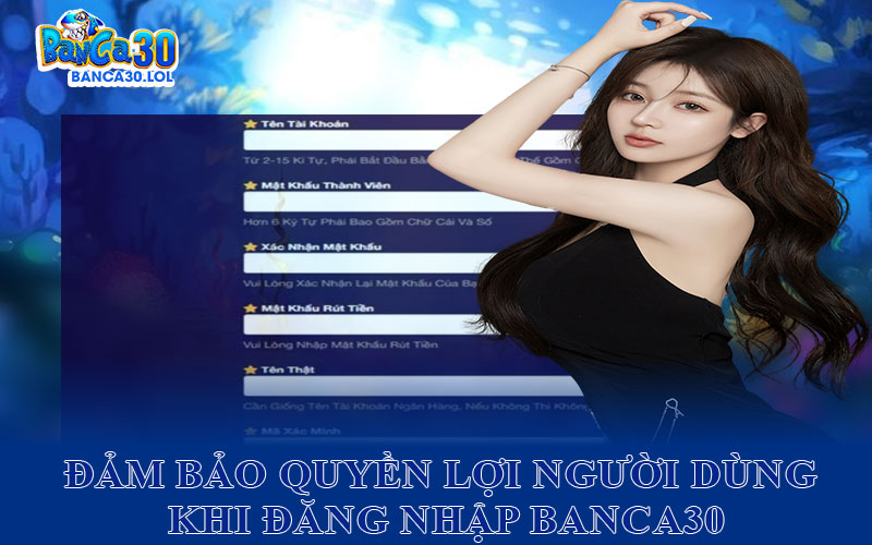 Đảm bảo quyền lợi người dùng khi đăng nhập Banca30
