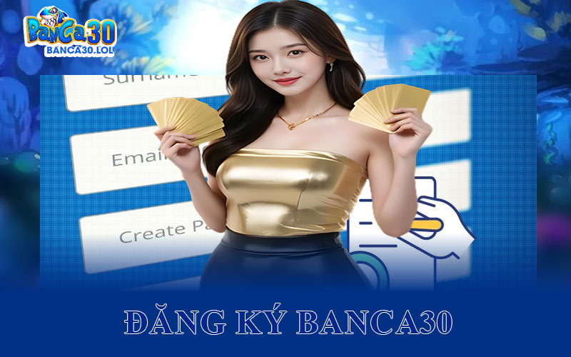 Đăng Ký Banca30