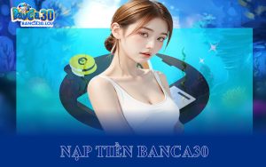 Nạp Tiền Banca30