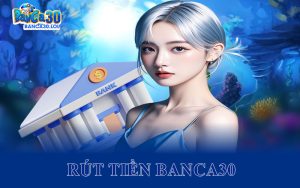 Rút Tiền Banca30